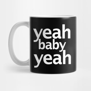 Yeah Baby Yeah Funny Typography Mug